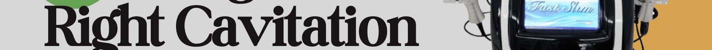 Cavitation machine with text "Selecting the Right Cavitation Machine."