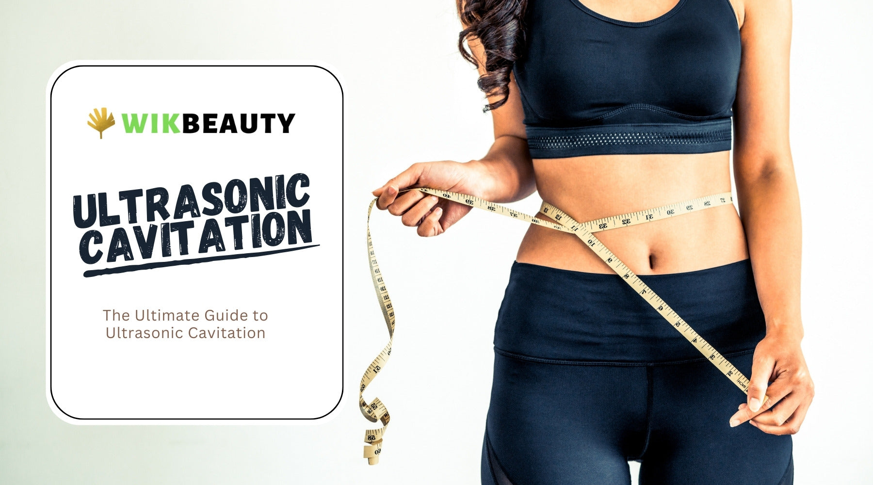 The Ultimate Guide to Ultrasonic Cavitation: A New Wave in Body Contouring