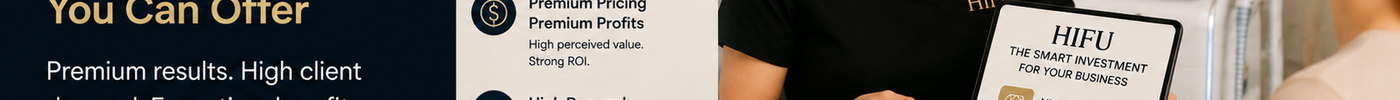 Why HIFU Is the Highest-Ticket Non-Invasive Treatment You Can Offer