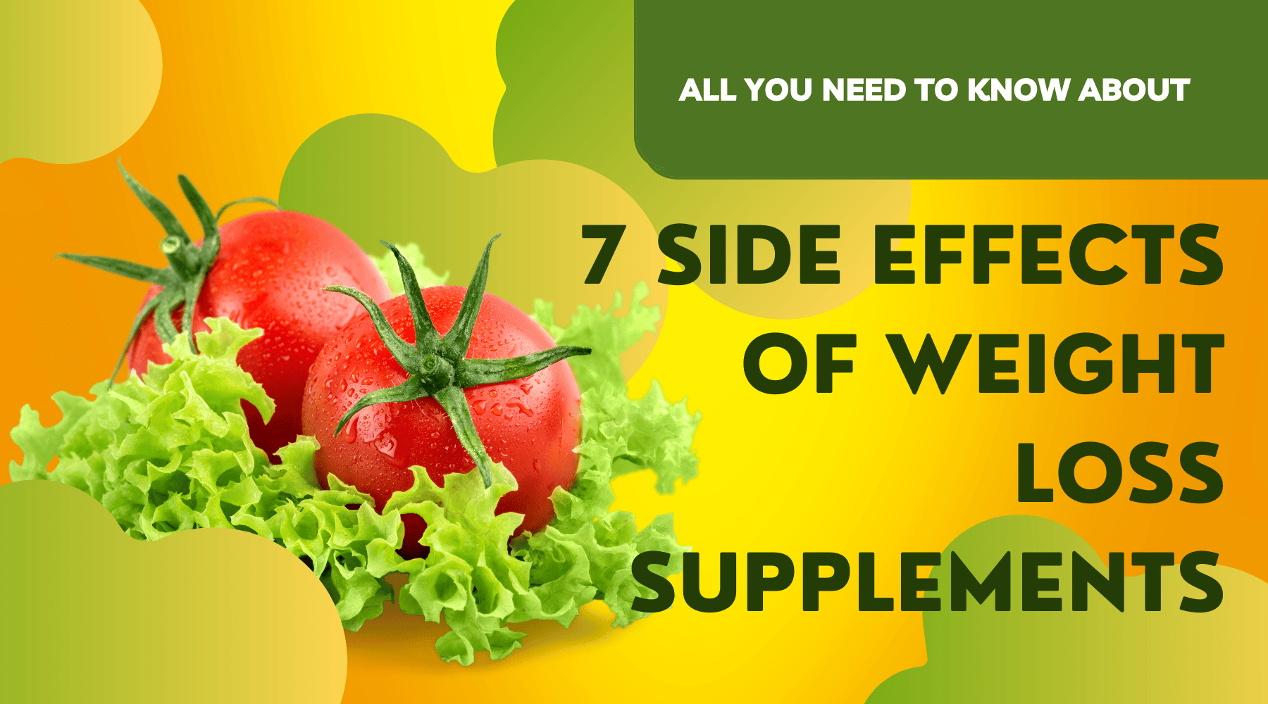 Fresh vegetables with text "7 Side Effects of Weight Loss Supplements."