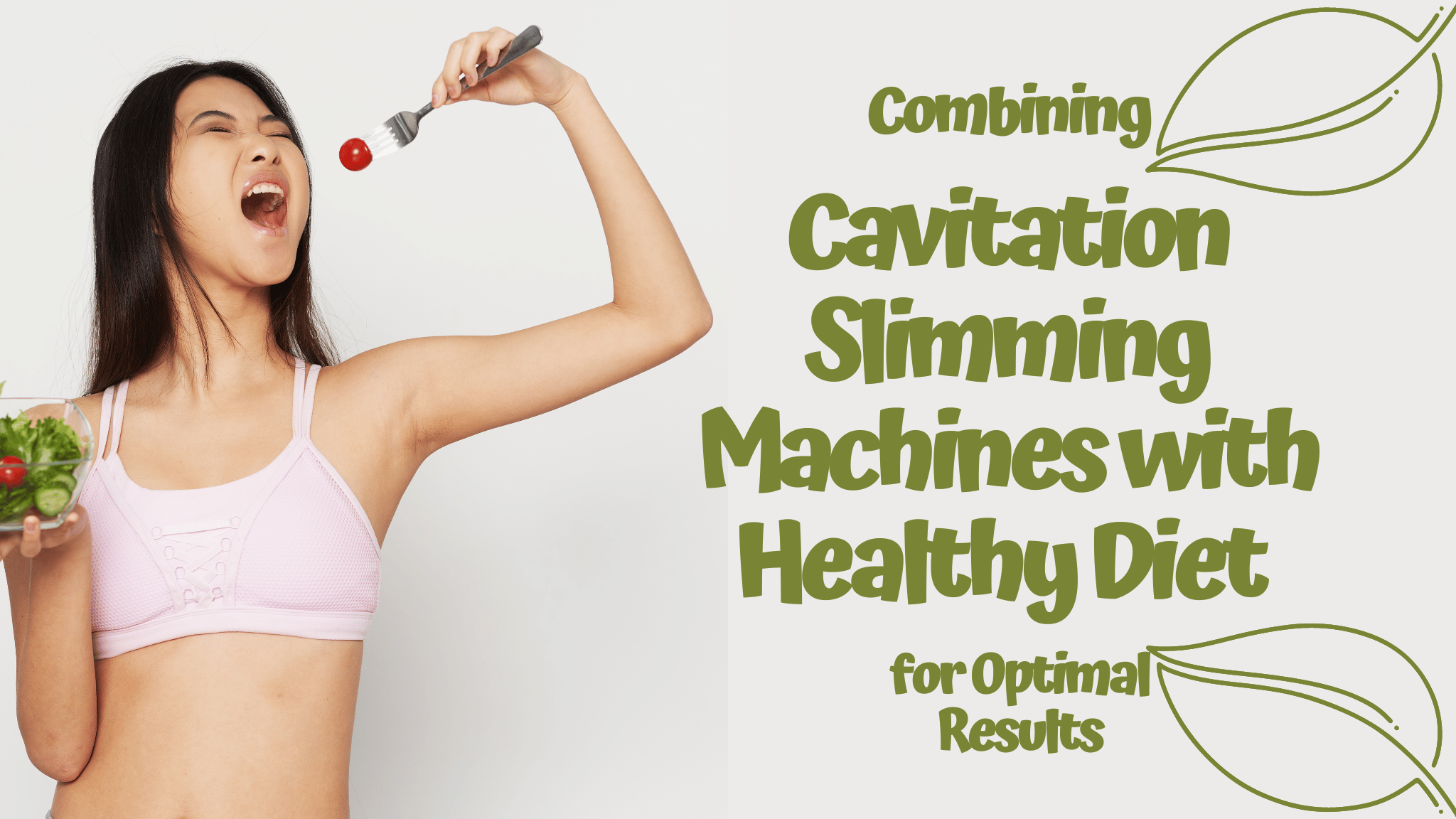  Woman eating a salad with text "Combining Cavitation Slimming Machines with Healthy Diet for Optimal Results.