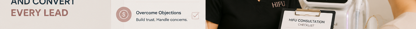 HIFU Consultation Checklist: How to Qualify and Convert Every Lead