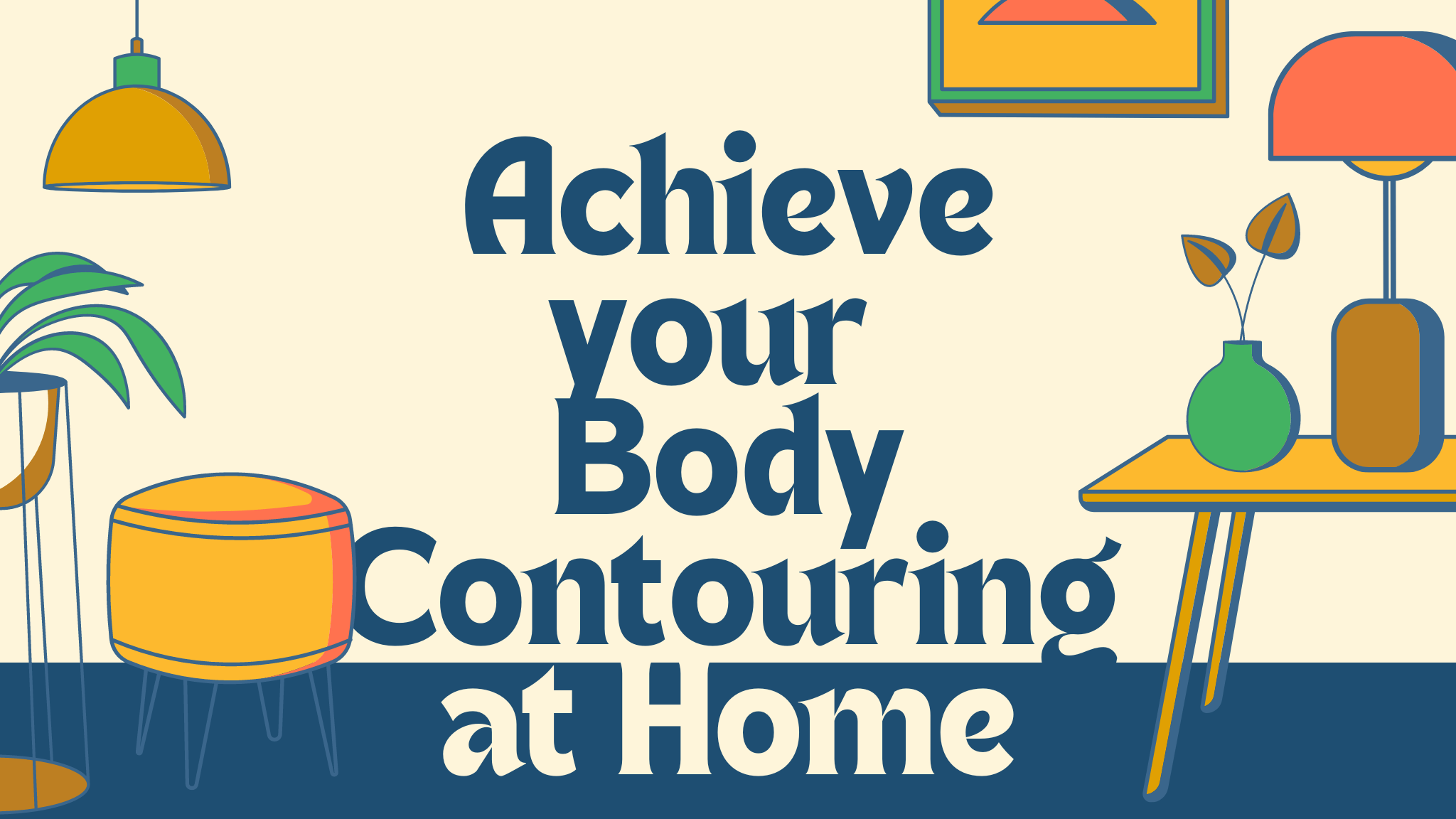 "Achieve Your Body Contouring at Home" graphic with colorful furniture and plants.