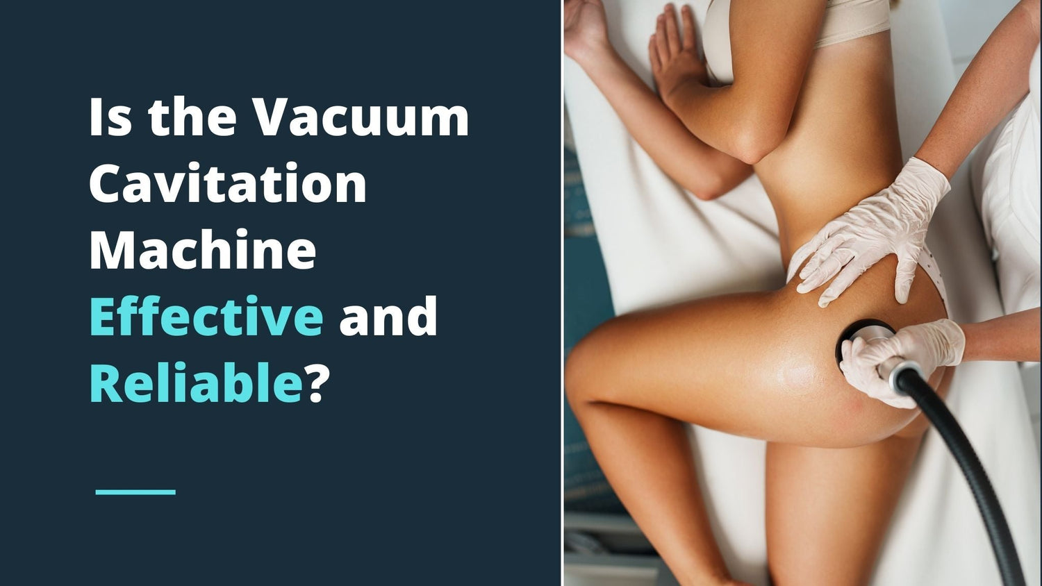 Effective and Reliable Vacuum Cavitation Machine Treatment.