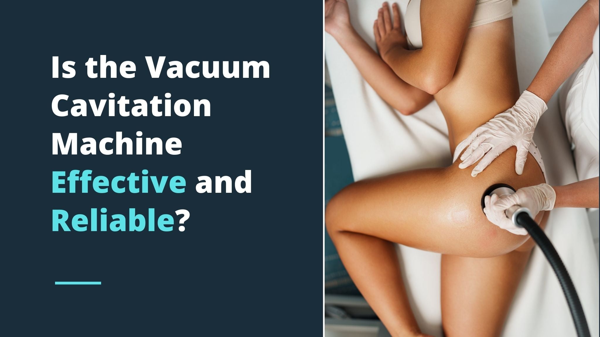 Effective and Reliable Vacuum Cavitation Machine Treatment.