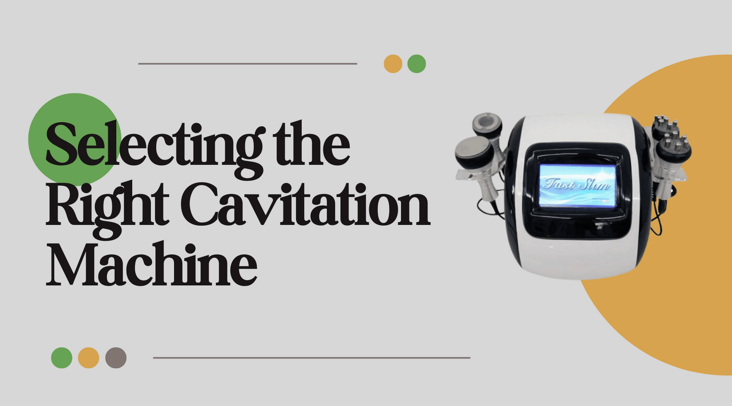 Cavitation machine with text "Selecting the Right Cavitation Machine."