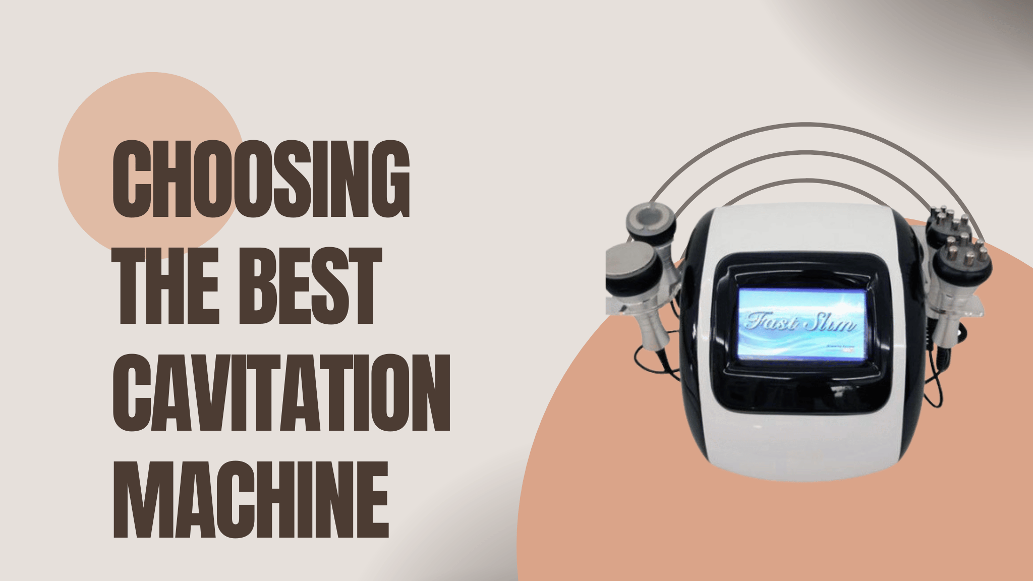 Cavitation machine with the text "Choosing the Best Cavitation Machine."