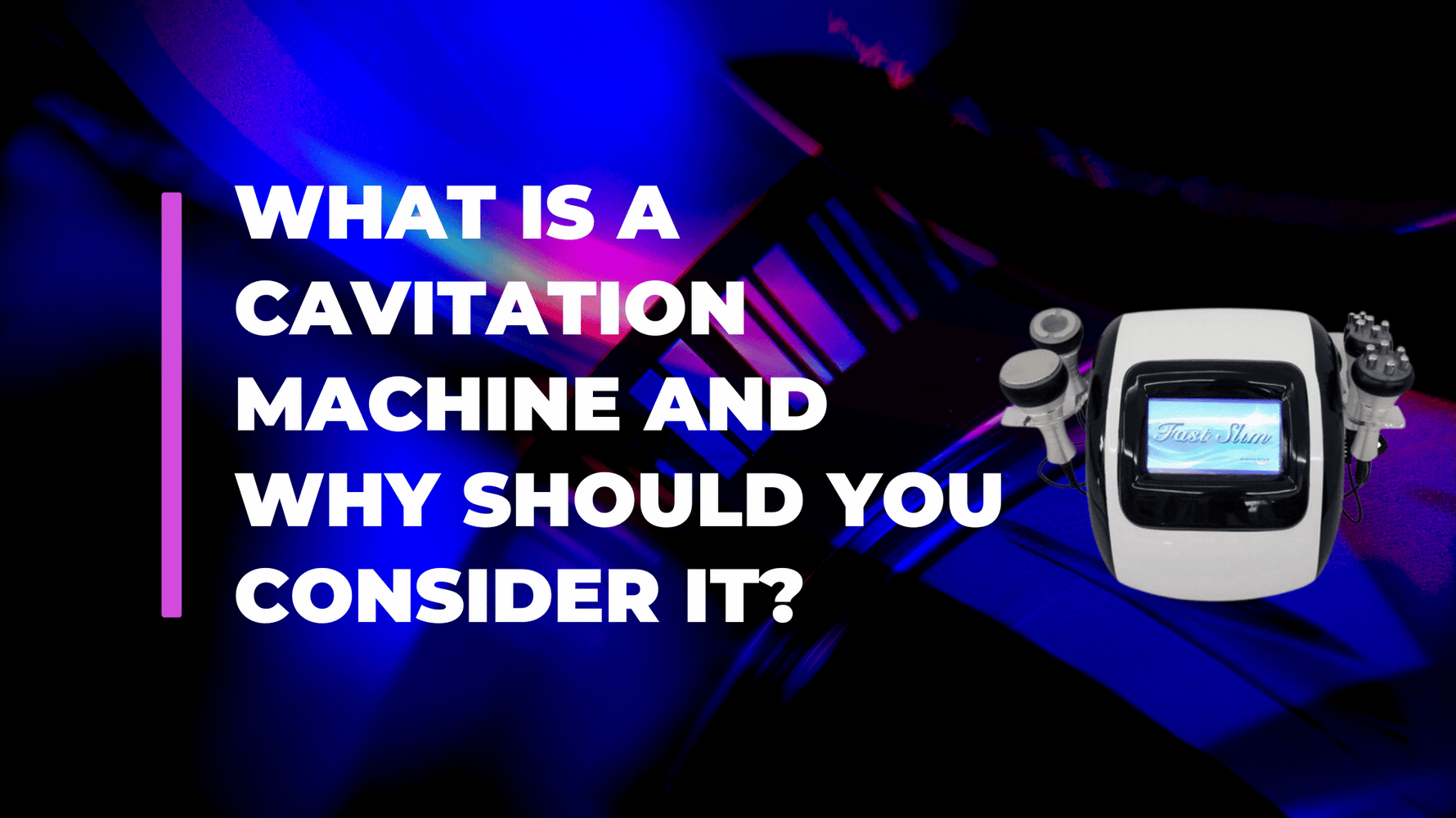 "Cavitation Machine: Benefits and Considerations"
